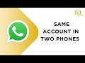 How to use two same whatsapp account  in two phones without whatsapp web