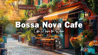 Outdoor Coffee Shop Atmosphere ☕ Bossa Nova Jazz Music for Stress Relief and Serenity