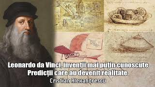 Leonardo da Vinci, Inventii Mai Putin Cunoscute * Predictii Care Au Devenit Realitate