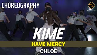 【 CHOREOGRAPHY 】 HAVE MERCY - CHLOE / KIME