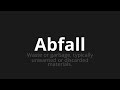 how to pronounce abfall