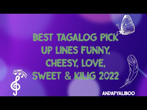 BEST TAGALOG PICK UP LINES || FUNNY , CHEESY, LOVE , SWEET & KILIG 2022 ...