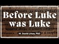 Before Luke was Luke: What Marcion Can Tell Us About Canonical Luke’s Prehistory