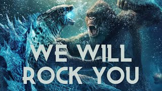 Monsterverse | We Will Rock You