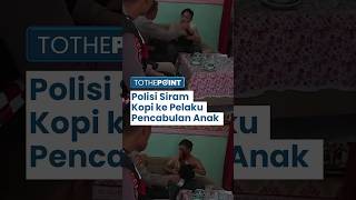 Geram, Polisi Siram Kopi ke Wajah Pelaku Percobaan Pencabulan Anak: Korban Diiming-imingi Hadiah