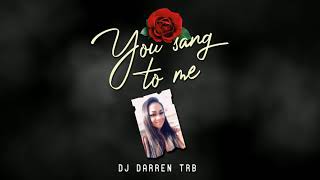DJ DARREN TRB-YOU SANG TO ME