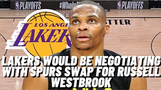 LAKERS WOULD BE NEGOTIATING WITH SPURS SWAP FOR RUSSELL WESTBROOK #losangeleslakers