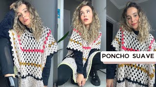 PONCHO SUAVE - CROCHÊ TUTORIAL PASSO A PASSO