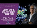 The Good, The Bad, and The Ugly in Light Pollution with Fabio Falchi