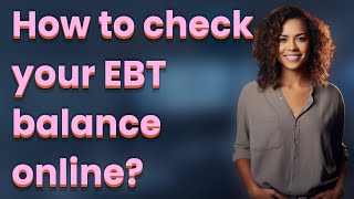 How to check your EBT balance online?