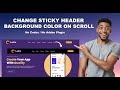 Create a Transparent STICKY HEADER That Changes Background Color on SCROLL with NO CODES