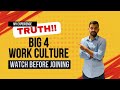 Is working in Big 4 Toxic ? The reality of Big 4 work culture and my 5.5 years work experience