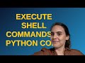 Codereview: Execute Shell commands in Python code