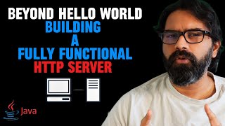 Building a Fully Functional HTTP Server in Java : Beyond Hello World
