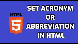How to set Abbreviation (abbr tag) or Acronym in HTML | HTML5 Tutorial
