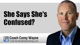 She Says She's Confused?