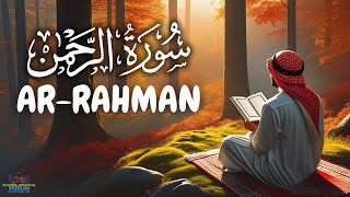 SURAH AR-RAHMAN | SOUL TOUCHING QURAN RECITATION | Surah Ar Rahman سورة الرحمن