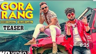 GORA RANG : (Video Song) ft. Millind Gaba Latest Punjabi Song, Millind Gaba Song |