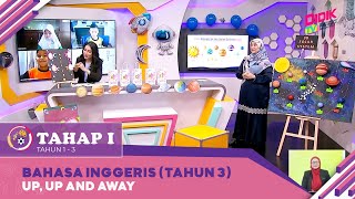 Tahap I (2022) | Bahasa Inggeris (Tahun 3): Up, Up and Away