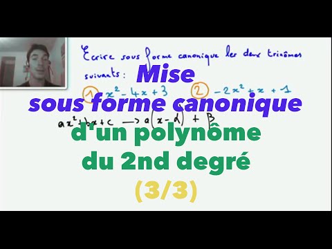 Mise Sous Forme Canonique D'un Polynôme Du 2nd Degré (3/3 ) - YouTube