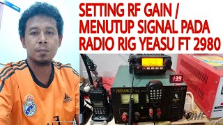 SETTING RF GAIN YAESU FT 2980/2900