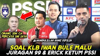 KLB PSSI Iwan Bule malu 😱 Juragan 99 & Erick Thohir ketua PSSI? 🔵 Javier Roca ungkap Arema FC 🔥