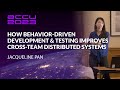 How Bloomberg uses Behavior-Driven Development (BDD) to Test Distributed Systems - Jacqueline Pan