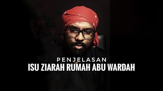 PENJELASAN Isu Ziarah Rumah Abu Wardah | Tok Singa Terbaru