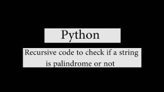 Python:Recursive code to test if string is a palindrome