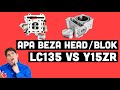 Head Y15ZR & Head LC135 Sama Ke?Block Y15zr & Block LC135