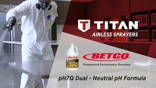 Betco® pH7Q Dual Titan® Spraying