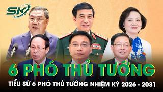 Chân dung và tiểu sử của 6 Phó Thủ tướng Chính phủ nhiệm kỳ 2026 - 2031 | SKĐS