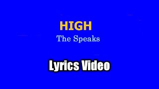 High - The Speaks (Lyrics Video)
