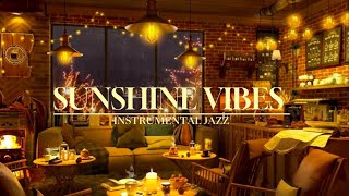 SUNSHINE VIBES - Cozy Autumn Coffee Shop & Smooth Jazz Music for Work, Study, Focus🍁