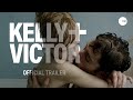 Kelly+Victor | Official UK Trailer