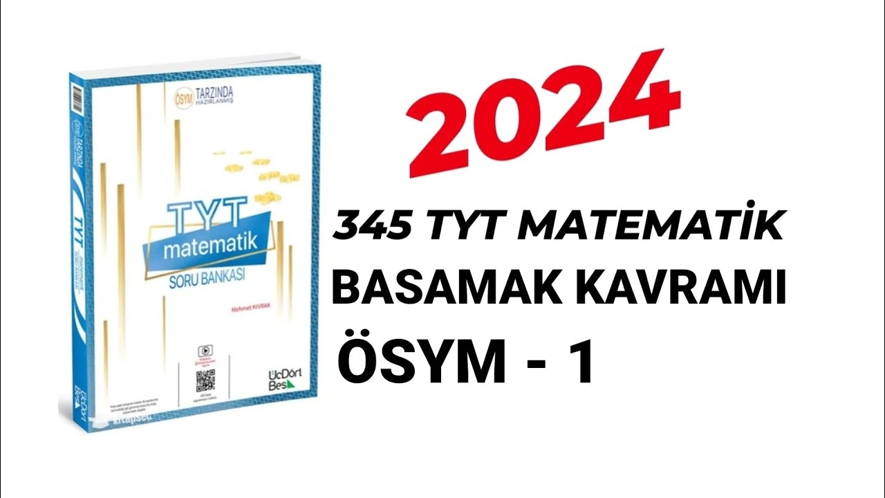 2024 | 345 TYT MATEMATİK SORU BANKASI ÇÖZÜMLERİ | BASAMAK KAVRAMI ...