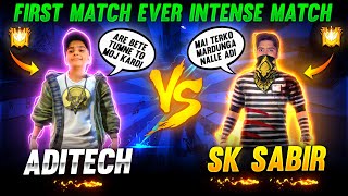 Sk Sabir Boss Vs Aditech ❤️🤯 - First Match Ever 🥵 - Intense Battle - Garena Free Fire
