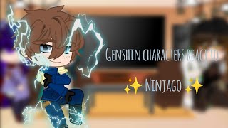 Genshin Impact characters react to ✨ Ninjago ✨ • Jay •