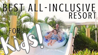 BEST ALL-INCLUSIVE RESORT FOR KIDS -- Cancun!
