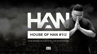 112 | HOUSE OF HAN (2023 FEBRUARY HOUSE MIX)(AFROJACK, SHAKIRA, LMFAO, KANYE WEST, SKRILLEX)