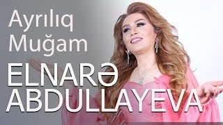 Elnarə Abdullayeva (Ayrılıq Muğam) 2017