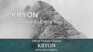 Kryon May 2022 - You Have To Enjoy Your Life