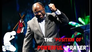 The Position of A Powerful Prayer! How to Pray By Dr Myles Munroe | Edmar Mac