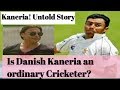 Danish Kaneria [ Unfold Story, His Past & Present]