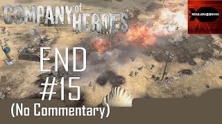 Company of Heroes: Invasion of Normandy Campaign Playthrough Part 15 FINAL (Chambois, No Commentary)