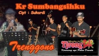 Kr Sumbangsihku -Trenggono - Cipt: Sukardi