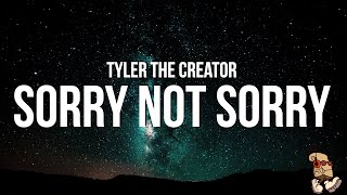 Tyler the Creator - SORRY NOT SORRY (Lyrics)