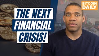 How to Protect Yourself From the Next Global Financial Crisis!