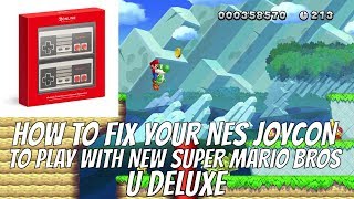 HOW TO FIX YOUR NES JOYCON TO PLAY WITH NEW SUPER MARIO BROS U DELUXE