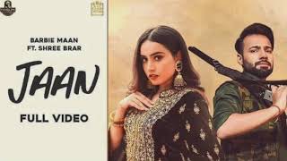 Jaan : Barbie Maan (Official Video) Shree Brar | Teri Jaan Da Dushman Shehar Sara te Tu Jatti jaan
